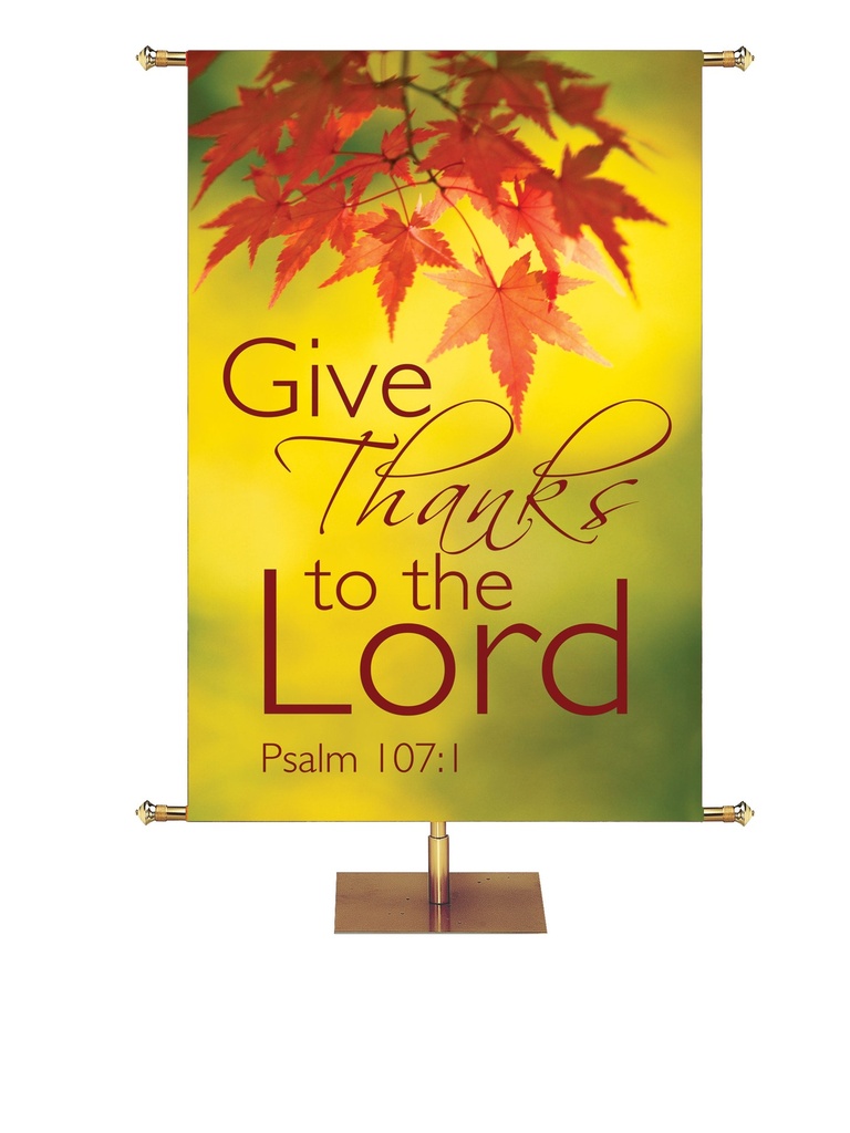 Contemporary Fall & Thanksgiving Give Thanks To The Lord Design 2 Psalm 107:1