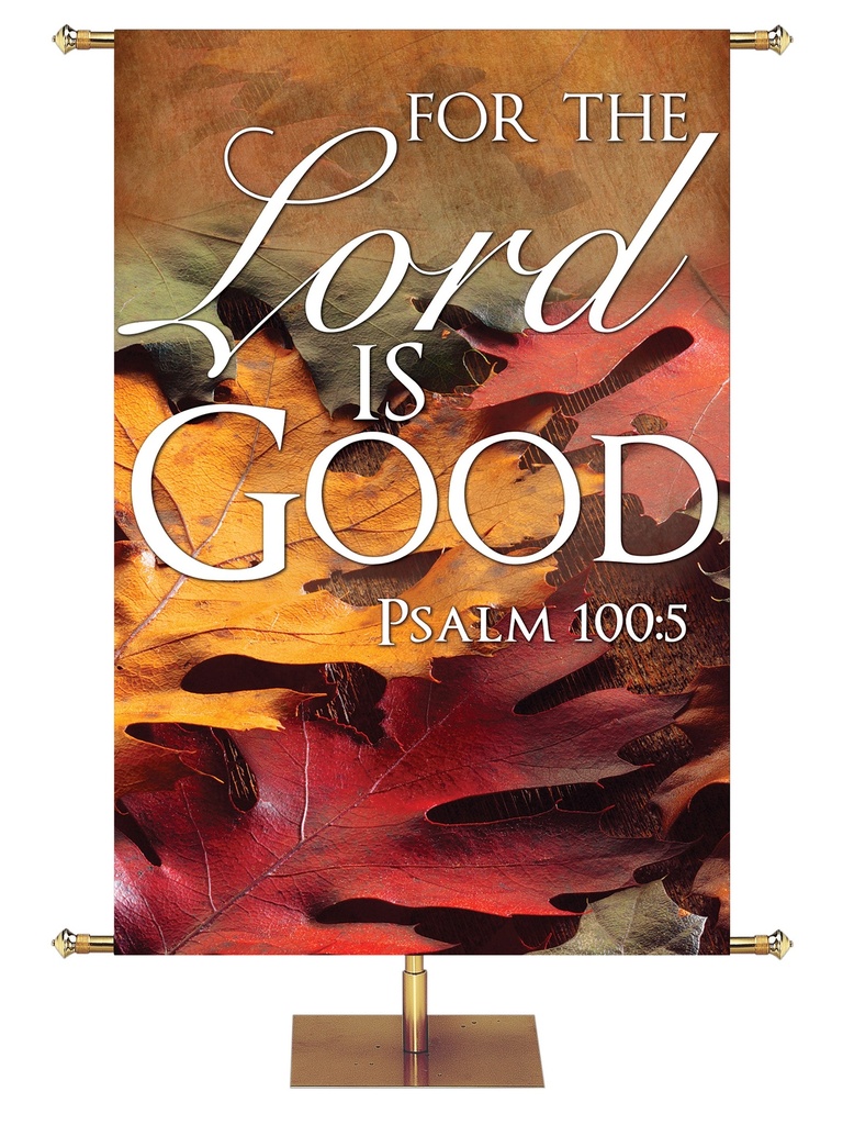 Contemporary Fall & Thanksgiving For the Lord is Good Design 4 Psalm 100:5