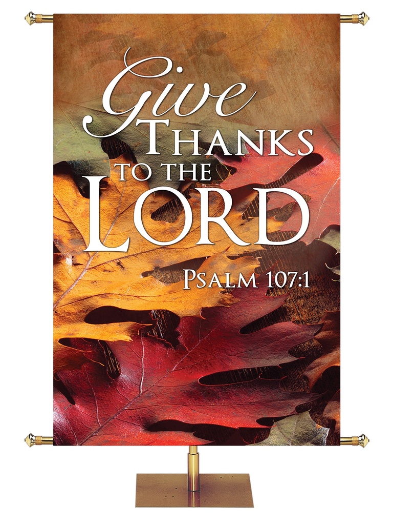 Contemporary Fall & Thanksgiving Give Thanks To The Lord Design 5 Psalm 107:1