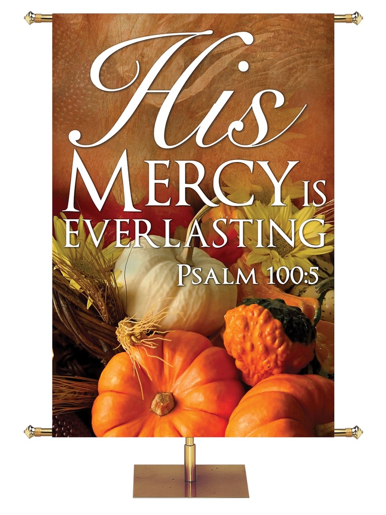 Contemporary Fall & Thanksgiving His Mercy Everlasting Design 3 Psalm 100:5