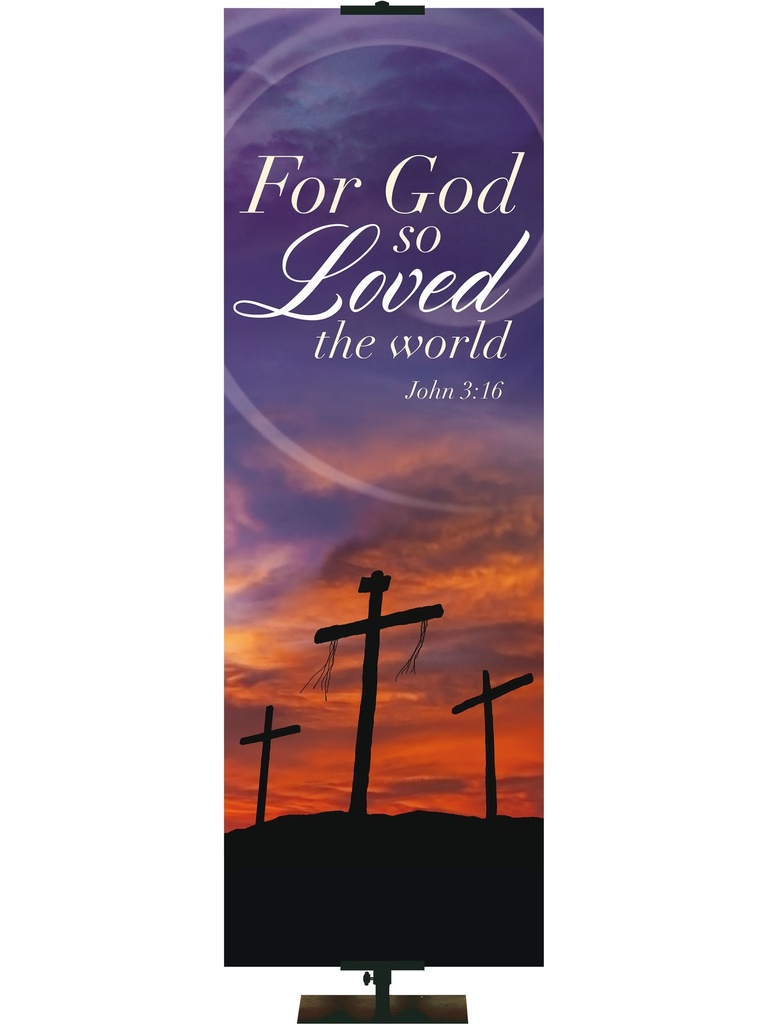 The Old Rugged Cross For God So Loved The World